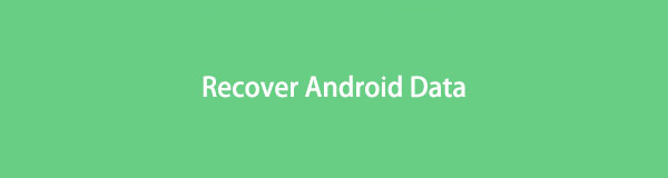 How to Recover Android Data in Effectual Ways [2023]
