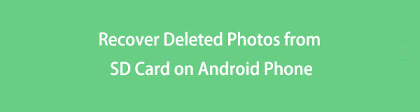 How to Recover Deleted Photos from SD Card on Android Phone
