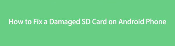 Fascinating Ways on How to Fix a Damaged SD Card on Android Phone [2023]