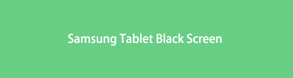 Fix Samsung Tablet Black Screen Using Top-Notch Methods