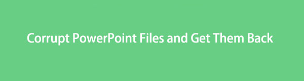 Exceptional Ways to Corrupt PowerPoint Files and Get Them Back
