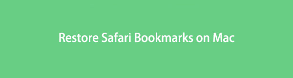 Renowned Methods to Restore Safari Bookmarks on Mac with Easy Guide