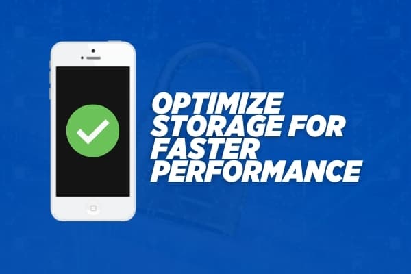 optimize storage for faster performance
