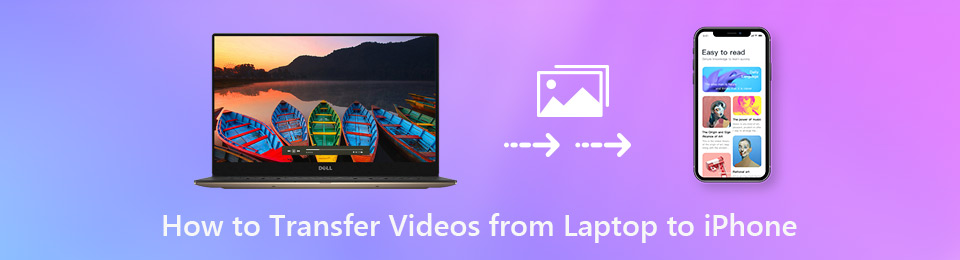 Suitable Methods on How to Transfer Video from Laptop to iPhone