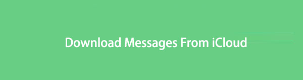 Familiarize Yourself About How to Download Messages From iCloud