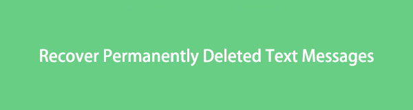 Easy Guide on How to Recover Permanently Deleted Text Messages