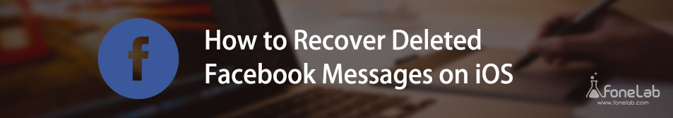 Easy Guide to Recover Deleted Messenger Messages on iPhone