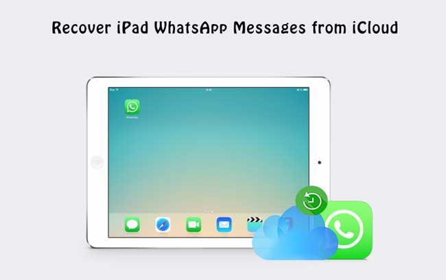 recover ipad whatsapp from icloud