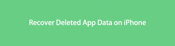 Helpful Methods to Recover Deleted App Data on iPhone