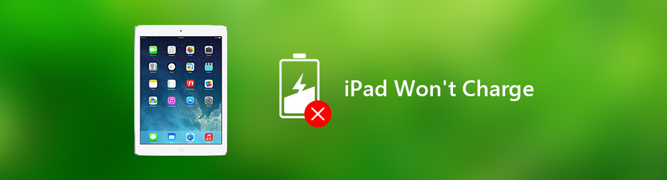 Best Methods to Fix iPad Won't Charge in 2023