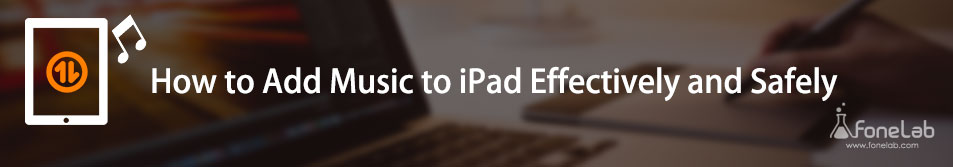 Add or Download Music to iPad in 5 Effortless Ways [2023 Proven]