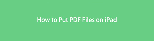 5 Easy Methods How to Put PDF Files on iPad Effectively