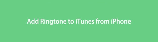 Straightforward Methods to Add Ringtone to iTunes from iPhone