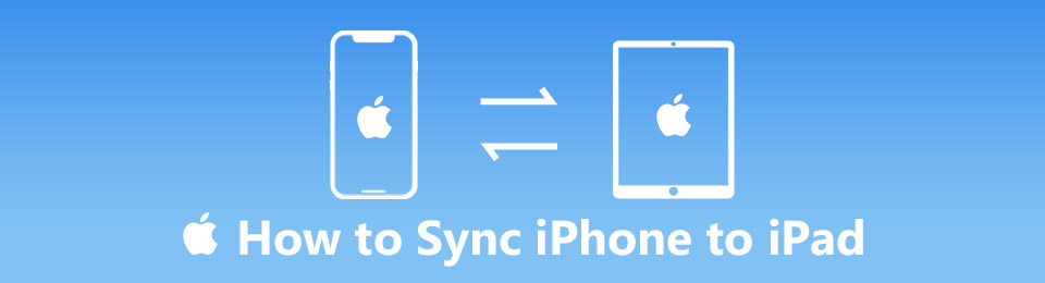 5 Helpful Methods to Sync iPhone to iPad Effectively