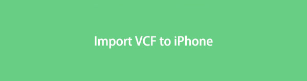 Import VCF to iPhone with 5 Proven and Effortless Methods