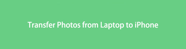 Professional Methods to Transfer Photos from Laptop to iPhone