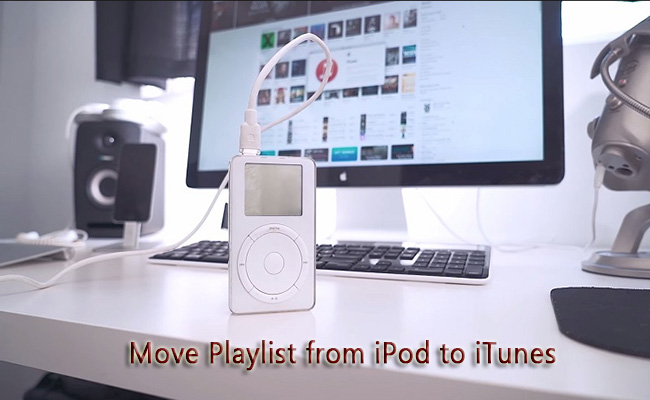 How to Transfer Playlist from iPod to iTunes in 3 Proven Ways [2023 Updated]