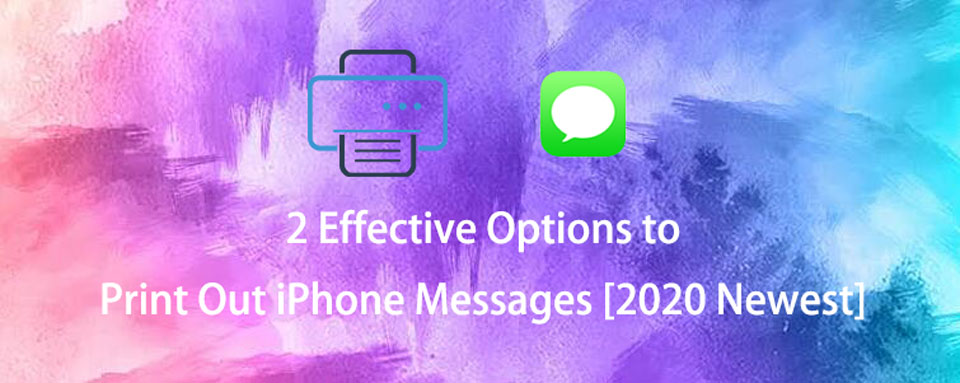 How to Print Out Text Messages from iPhone with The Top 3 Ways [2023]