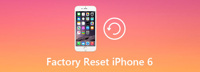 Factory Reset iPhone 6/6s/6 Plus – 5 Efficient Ways to Restore iPhone to Factory Settings