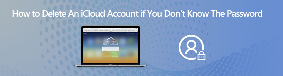 How to Delete an iCloud Account If You Don't Know the Password