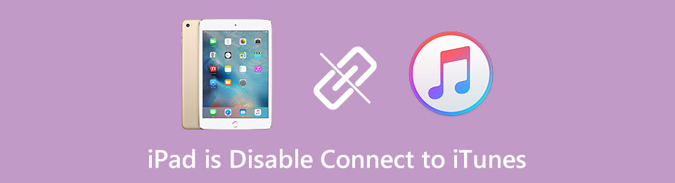 Easy Fixes for iPad Disabled Connect to iTunes Efficiently