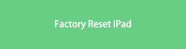 Prominent Guide on How to Factory Reset iPad Easily