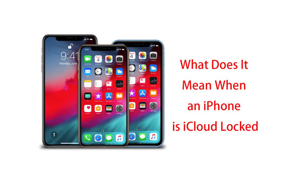 What Does It Mean When an iPhone is iCloud Locked and How to Remove It