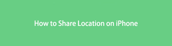 How to Share Location on iPhone [2 Quick and Secure Methods]