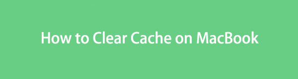 Clear Cache on MacBook Using 5 Helpful Strategies