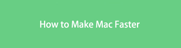 How to Make Mac Faster via 7 Easy Detailed Procedures