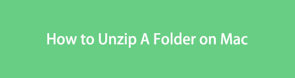 How to Unzip Folder on Mac [3 Proven and Tested Methods]
