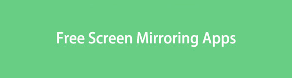 Thorough Guide on The Best Free Screen Mirroring Apps