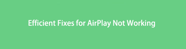 Efficient Fixes for AirPlay Not Working with Easy Guide