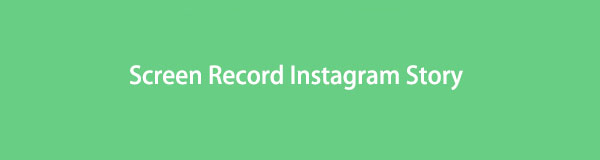 Easy and Prominent Ways to Screen Record Instagram Story Quickly