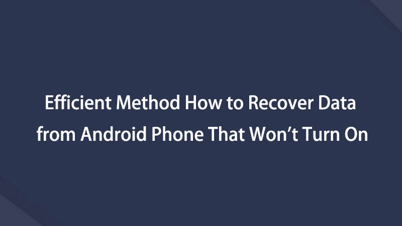 recover data from android that wont turn on