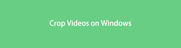 4 Hassle-Free Methods to Crop Videos on Windows Effectively without Losing Quality