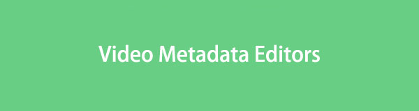 Detailed Guide to Edit Video Metadata with The Top Methods