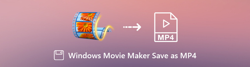 Notable Methods on How to Convert Windows Movie Maker to MP4