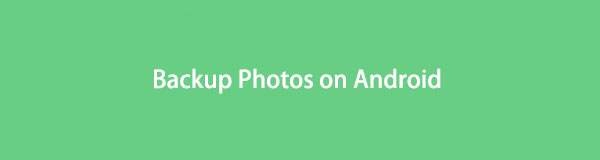 Sorunsuz Yöntemleri Kullanarak Android'de Fotoğrafları Yedekleme