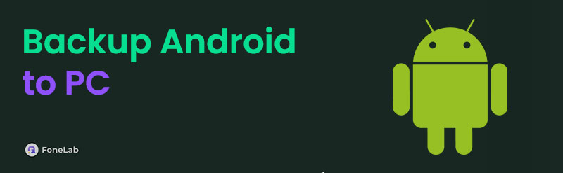 3 Solutions on How to Backup Android Phone to PC [Quick, Easy, Detailed]