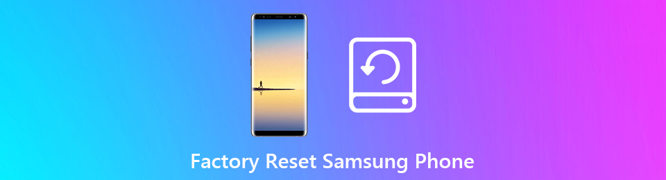 Factory Reset Samsung Phones Using Remarkable Methods Easily