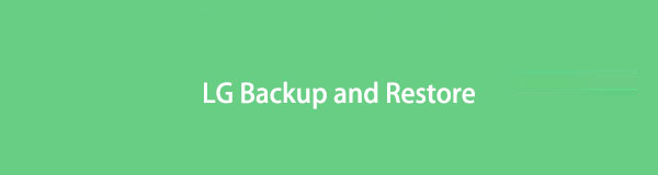 Top-Notch Methods for LG Backup and Restore [2022]