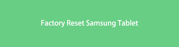3 Reliable Techniques to Factory Reset Samsung Tablet in 2022