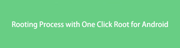 Simplify Your Rooting Process with One Click Root for Android Devices