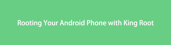 Guia para fazer root no seu telefone Android com King Root