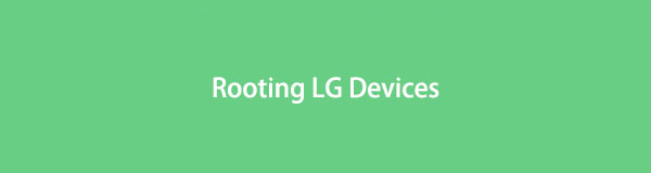 Rooting συσκευών LG: Τι πρέπει να γνωρίζετε