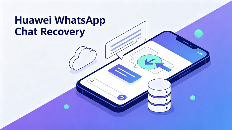 Huawei WhatsApp Recovery Guide