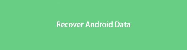 如何以有效的方式恢复 Android 数据 [2023]