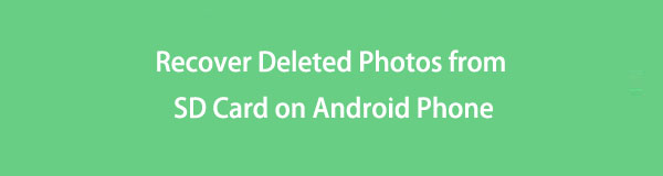 How to Recover Deleted Photos from SD Card on Android Phone