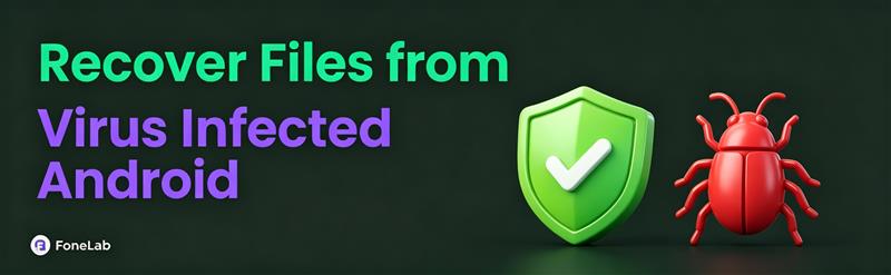 How to Recover Files from a Virus-Infected Android Phone Safely